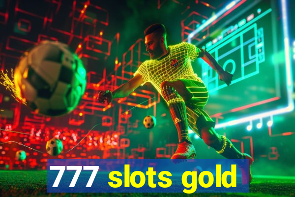 777 slots gold