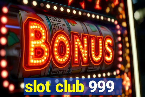 slot club 999