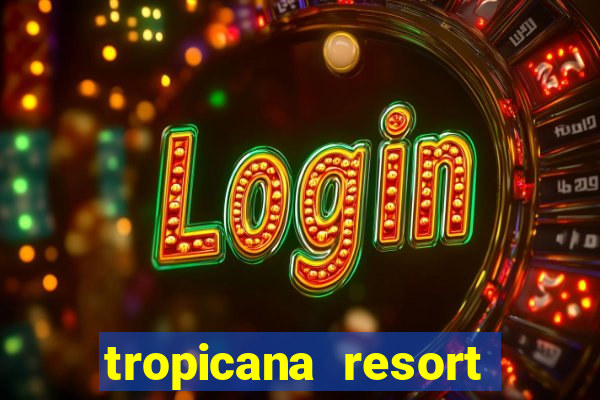 tropicana resort and casino las vegas