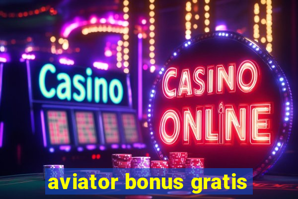 aviator bonus gratis