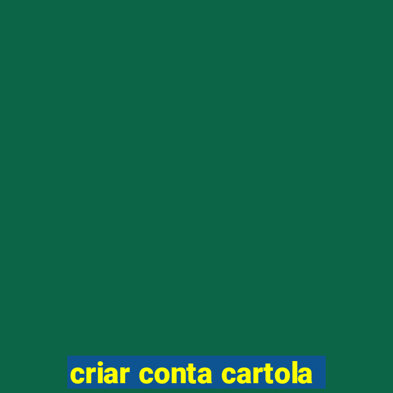 criar conta cartola