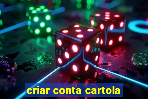 criar conta cartola