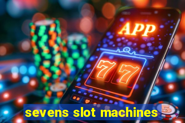 sevens slot machines