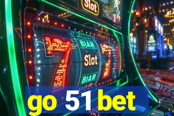 go 51 bet