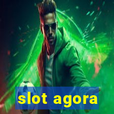 slot agora