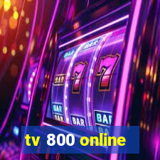 tv 800 online