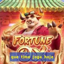 que time joga hoje ao vivo