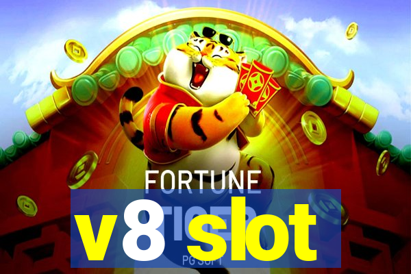 v8 slot