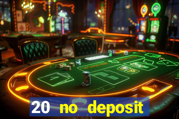 20 no deposit bonus casino