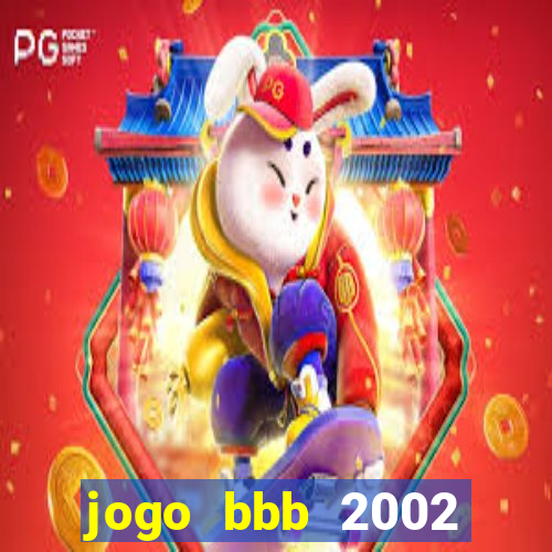 jogo bbb 2002 download android