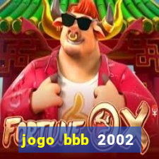 jogo bbb 2002 download android