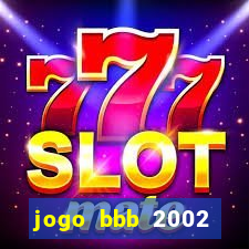 jogo bbb 2002 download android