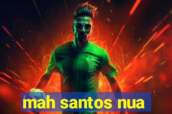 mah santos nua