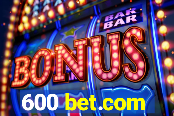 600 bet.com