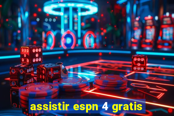 assistir espn 4 gratis