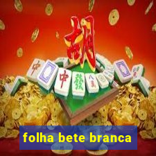 folha bete branca