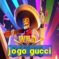 jogo gucci