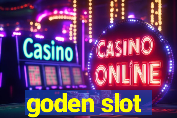 goden slot