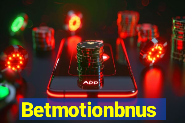 Betmotionbnus