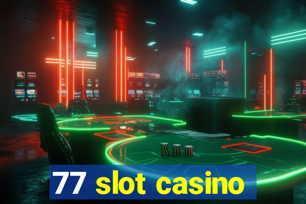 77 slot casino