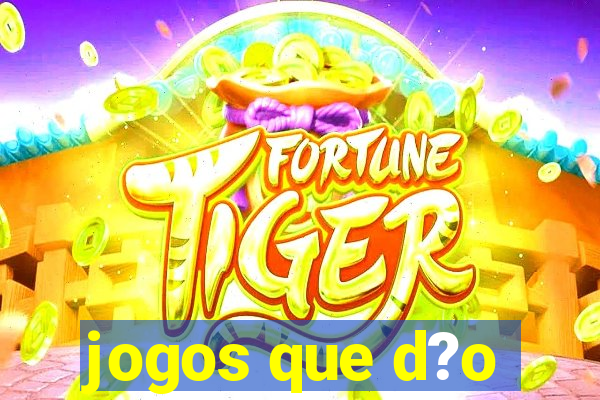 jogos que d?o