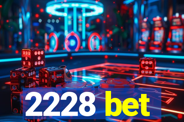 2228 bet