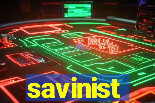 savinist