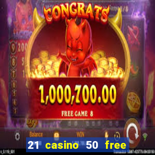 21 casino 50 free spins narcos