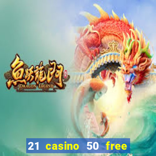 21 casino 50 free spins narcos