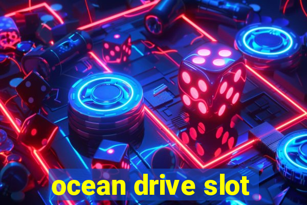 ocean drive slot