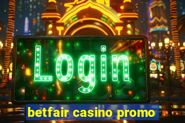 betfair casino promo