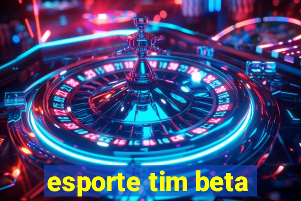 esporte tim beta