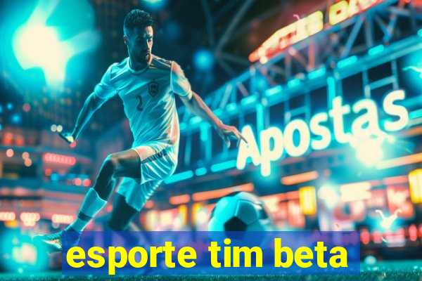 esporte tim beta