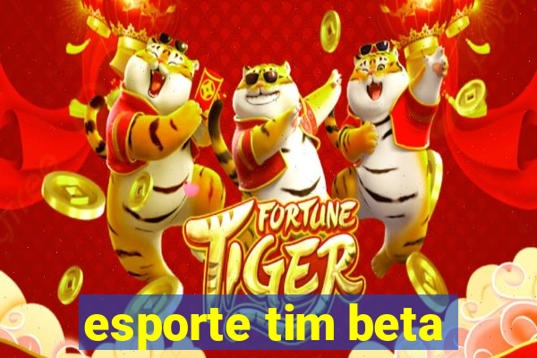 esporte tim beta