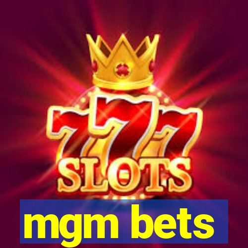 mgm bets