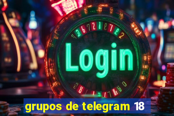 grupos de telegram 18