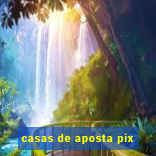 casas de aposta pix