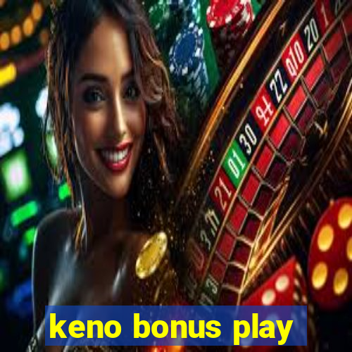 keno bonus play