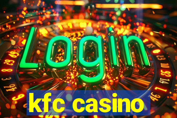 kfc casino