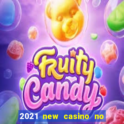 2021 new casino no deposit bonus