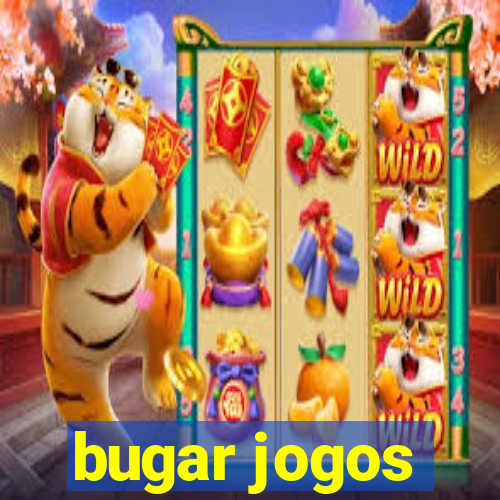 bugar jogos