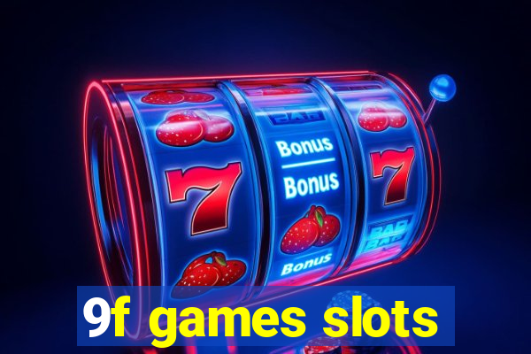 9f games slots