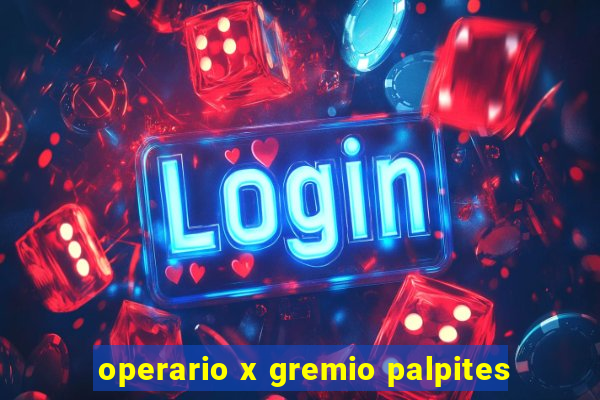 operario x gremio palpites