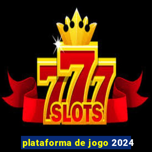 plataforma de jogo 2024