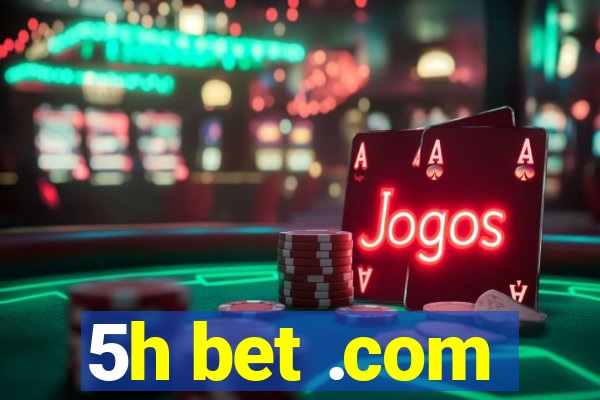 5h bet .com