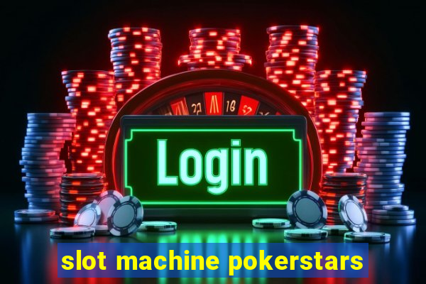 slot machine pokerstars