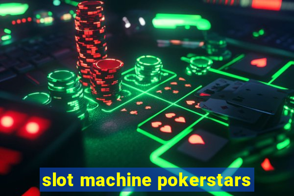 slot machine pokerstars