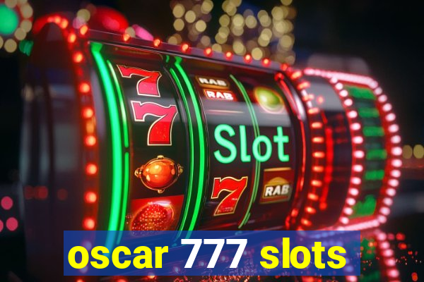 oscar 777 slots