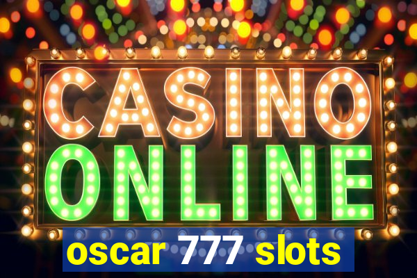 oscar 777 slots