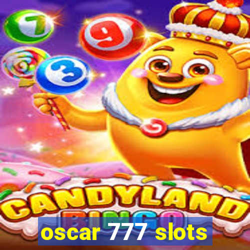 oscar 777 slots